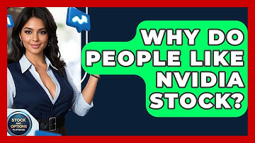 Why Do People Like Nvidia Stock? | Stock and Options Playbook