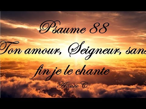 psaume-88---ton-amour,-seigneur,-sans-fin-je-le-chante-(année-c)