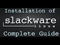 Slackware 15.0 - Alpha ( Complete installation Guide )