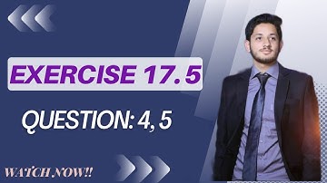 Exercise 17.5 Question 4 and 5 Class 10 Mathematics | #Sindh Board #Karachi Board #newmathematics