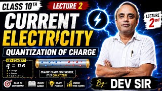 Current Electricity | Quantization Of Charge | Class 10th | Lecture 2 | By Dev Sir | Dev Tutorial