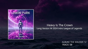 Linkin Park - Heavy Is The Crown (Ext Intro/Outro Studio Version) The Soldier 12