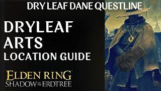 Celebrity How to Obtain Dryleaf Arts in Elden Ring | Dryleaf Dane Questline | Shadow of the Erdtree DLC Wealth