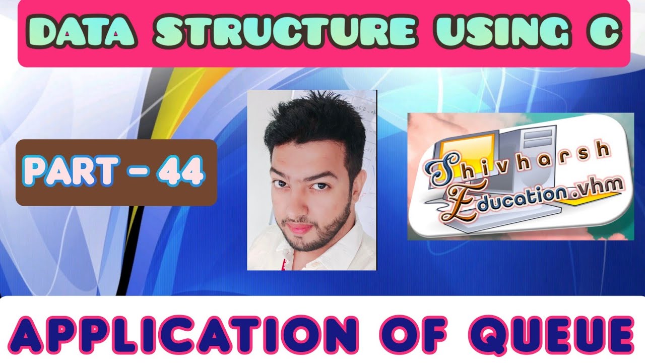 Data structures using C language | Part-44 | Applications of queue ...