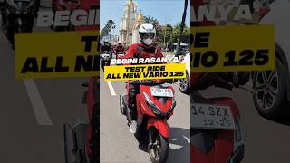 Begini rasanya test ride All New Vario 125!🔥#allnewvario125 #vario125 #vario125street