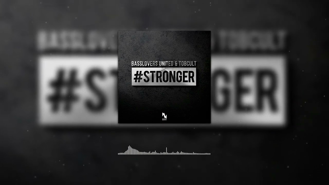 Watch Basslovers United & Tobcult - #Stronger on YouTube Watch Basslovers United & Tobcult - #Stronger on YouTube