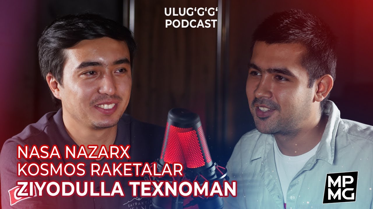 NASA, SpaceX, NazarX,  Kosmos, Raketalar - Ziyodulla Texnoman - Ulug'g'g' Podcast #3