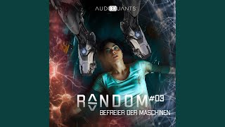 Kapitel 28, Folge 3: Befreier der Maschinen (Random) - Random - AI is watching you