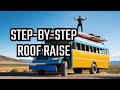 HOW to Raise to the Roof on a Skoolie - The details step by step tutorial (Converted Bus)