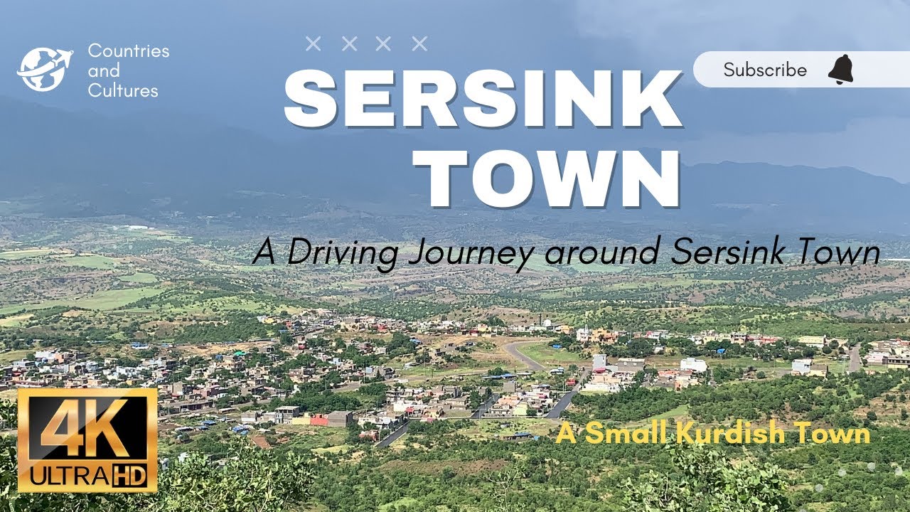 A Journey around Sersink Town, Time-Lapsed Version 4K | A Town in Kurdistan | سەرسنک | کوردیستان