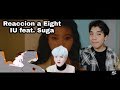IU(아이유) _ eight(에잇) (Prod.&amp;Feat. SUGA of BTS) | REACCION!!| Anime Danny