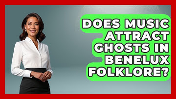 Does Music Attract Ghosts In Benelux Folklore? - Exploring The Benelux