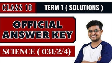 Science Class 10th Term 1  Official Answer Key | Code 031/2/4