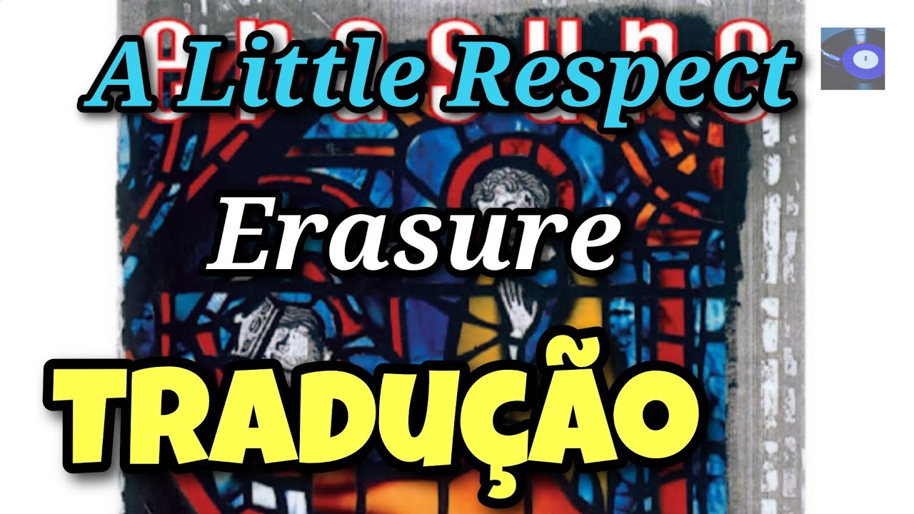 A Little Respect - Erasure (Tradução) - YouTube