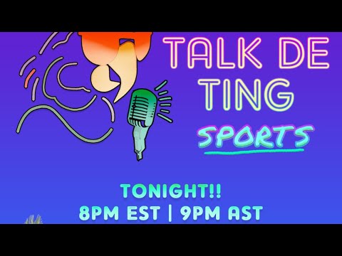 TALK DE TING SPORTS IS BACK!!!!