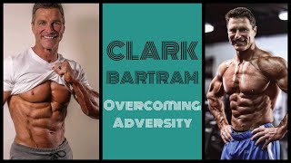 Clark Bartram: Overcoming Adversity
