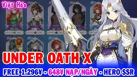 All 1315: UNDER OATH X VH (X7Game) | Free 1.296¥ - 648¥ Nạp Hằng Ngày - Hero SSR, SR - KNB [HEOVKT]