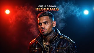 Chris Brown -- Residuals Emotional Rb Pop Song About Love Letting Go