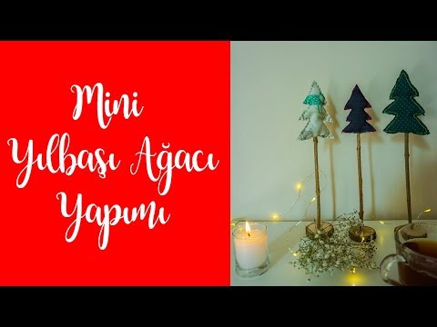 YILBAŞI DEKORASYONU / MİNİ YILBAŞI AĞAÇLARI / DIY CHRISTMAS DECORATION