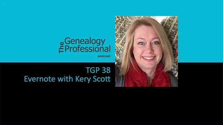 TGP 38 - Kerry Scott - How to Use EVernote for Gen...
