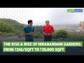 The rise and rise of hiranandani gardens from inr 241sqft to inr 35000sqft