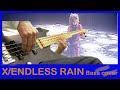 X(X JAPAN) - Endless Rain ベース カバー 弾いてみました