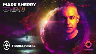 Mark Sherry - Total Eclipse (David Forbes Remix) | Tranceportal