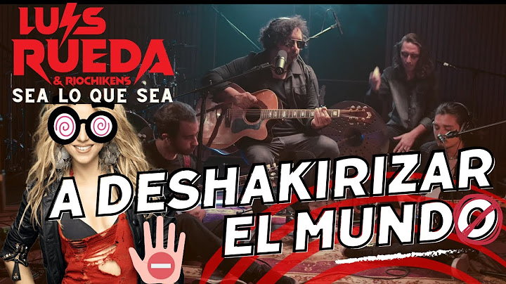 SEA LO QUE SEA - LUIS RUEDA & LOS RIOCHICKENS