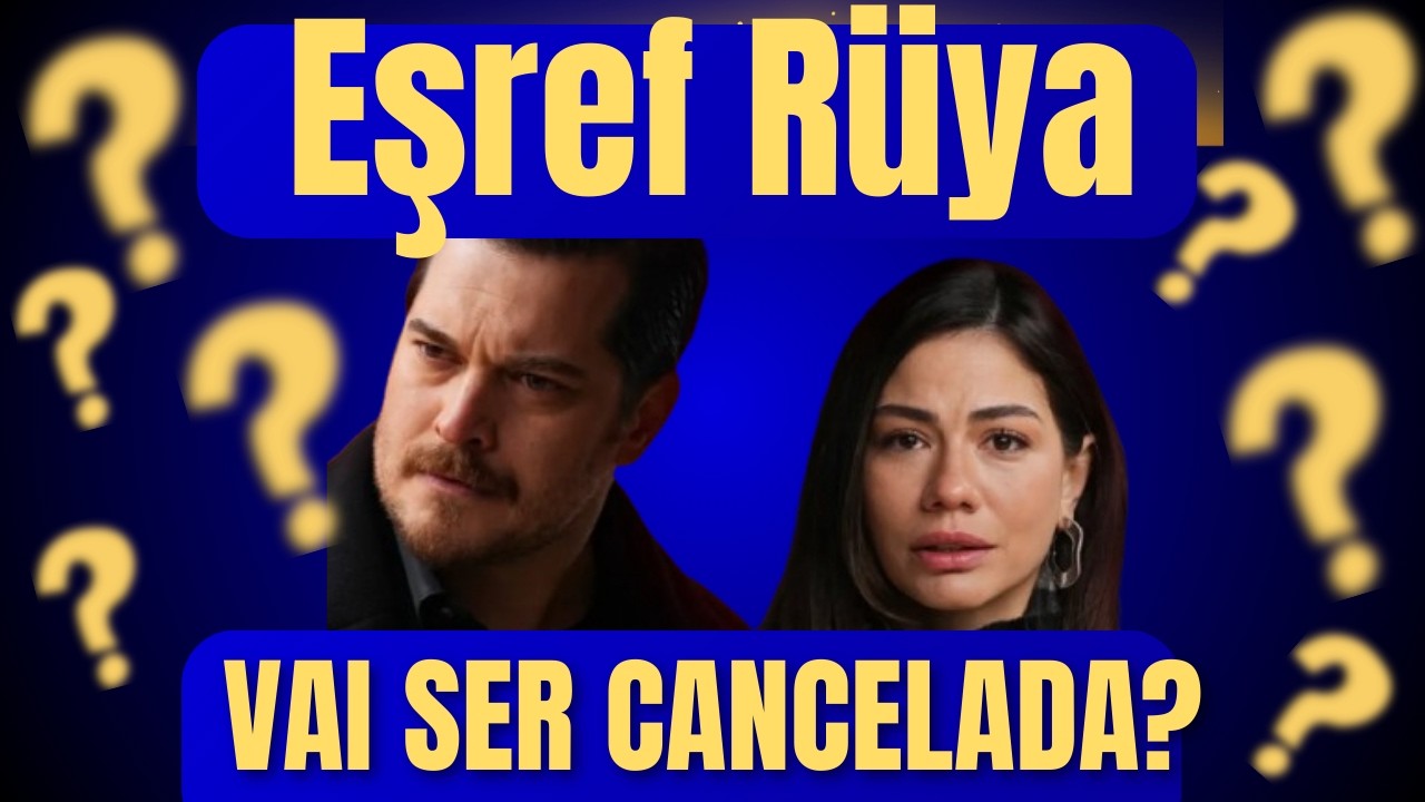 Eşref Rüya - audiência abaixo de 6 pontos! Novela corre o risco de ser cancelada?