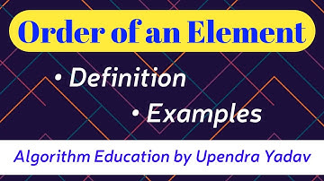 Abstract Algebra: Group Theory- L 20 (Order of an Elements: Definition & Examples) ||IIT-JAM, GATE||
