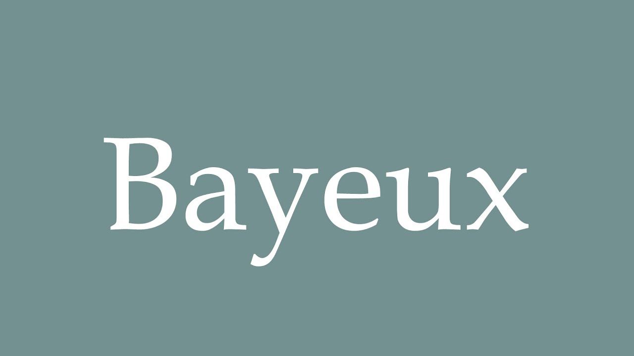 How to Pronounce ''Bayeux'' Correctly in French YouTube