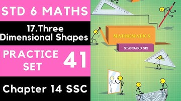 Class 6 Practice Set 41 | Chapter 18 Three Dimensional Shapes (3D) | Maharashtra Std 6th Maths