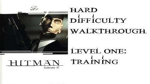Hitman: Codename 47 - Hard Difficulty Walkthrough - Part #1: Training