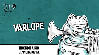 VARLOPE (ZOO 9) - L'incendie à Rio (Lyrics Video)