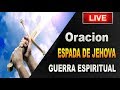 Oración de guerra contra los demonios,  espada de Jehová 🔥