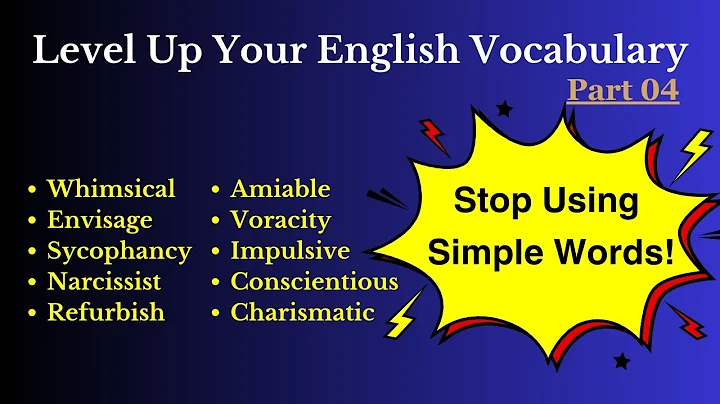 Level Up Your English Vocabulary- Part 04 (Stop using simple words)