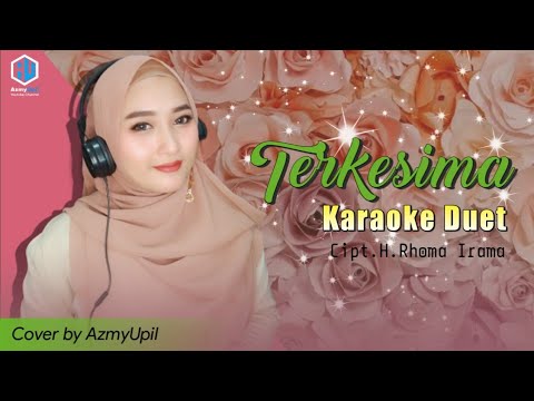 TERKESIMA ( H.Rhoma Irama ) - Karaoke Duet Bersama AzmyUpil