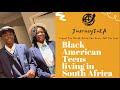 South Africa| Black American Teens Living in South Africa| School in South Africa Testimony