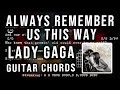 Always Remember Us This Way by Lady Gaga - Guitar Chords & Lyrics (No Capo)