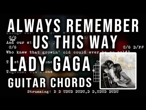 Always Remember Us This Way By Lady Gaga - Guitar Chords x Lyrics