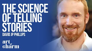 David JP Phillips | The Art of Scientific Storytelling  Art of Charm Ep. #786