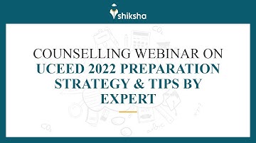 UCEED 2022 Preparation Strategy & Tips by Expert