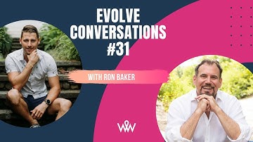 Evolve Conversation #31 with Ron Baker