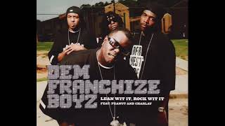 Dem Franchize Boyz - Lean Wit It Rock Wit It Ft. Peanut And Charlay [CLEAN]