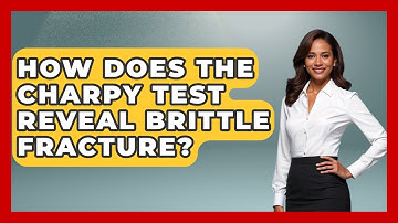 How Does The Charpy Test Reveal Brittle Fracture? - How Things Break