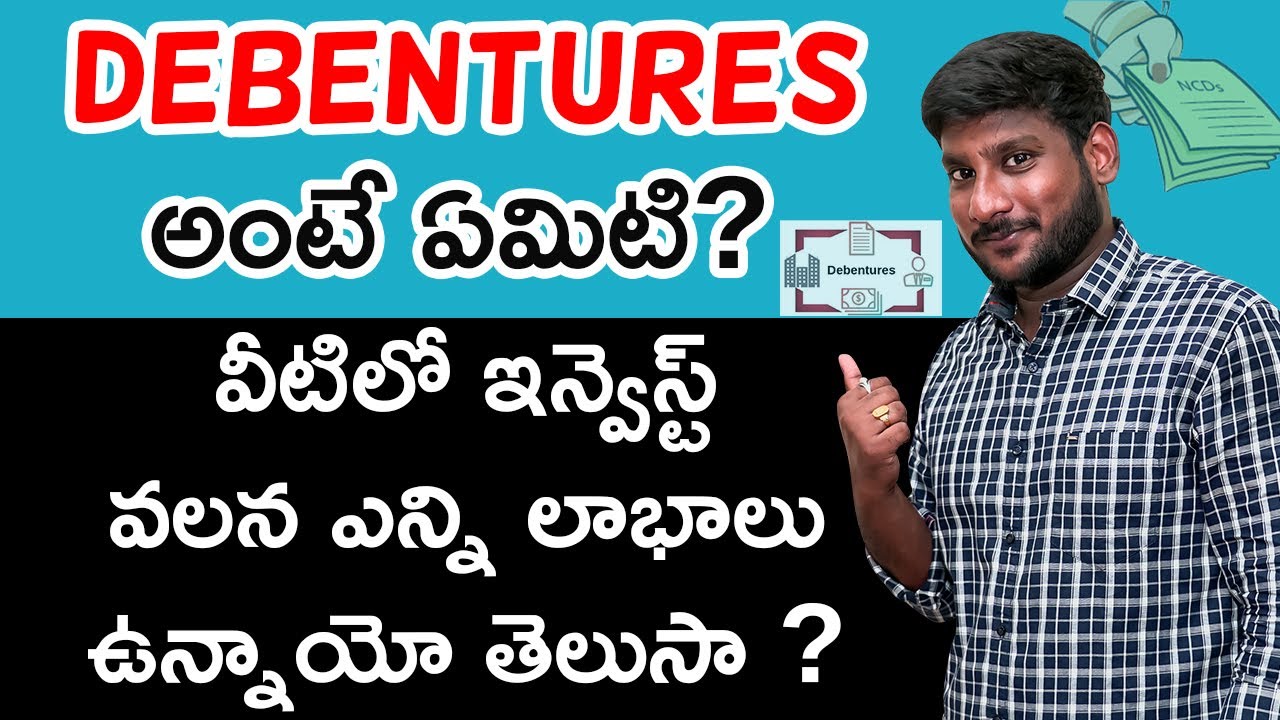 What Is Debenture In Telugu How To Invest In Debentures Is It Good To Invest Kowshik Maridi Youtube