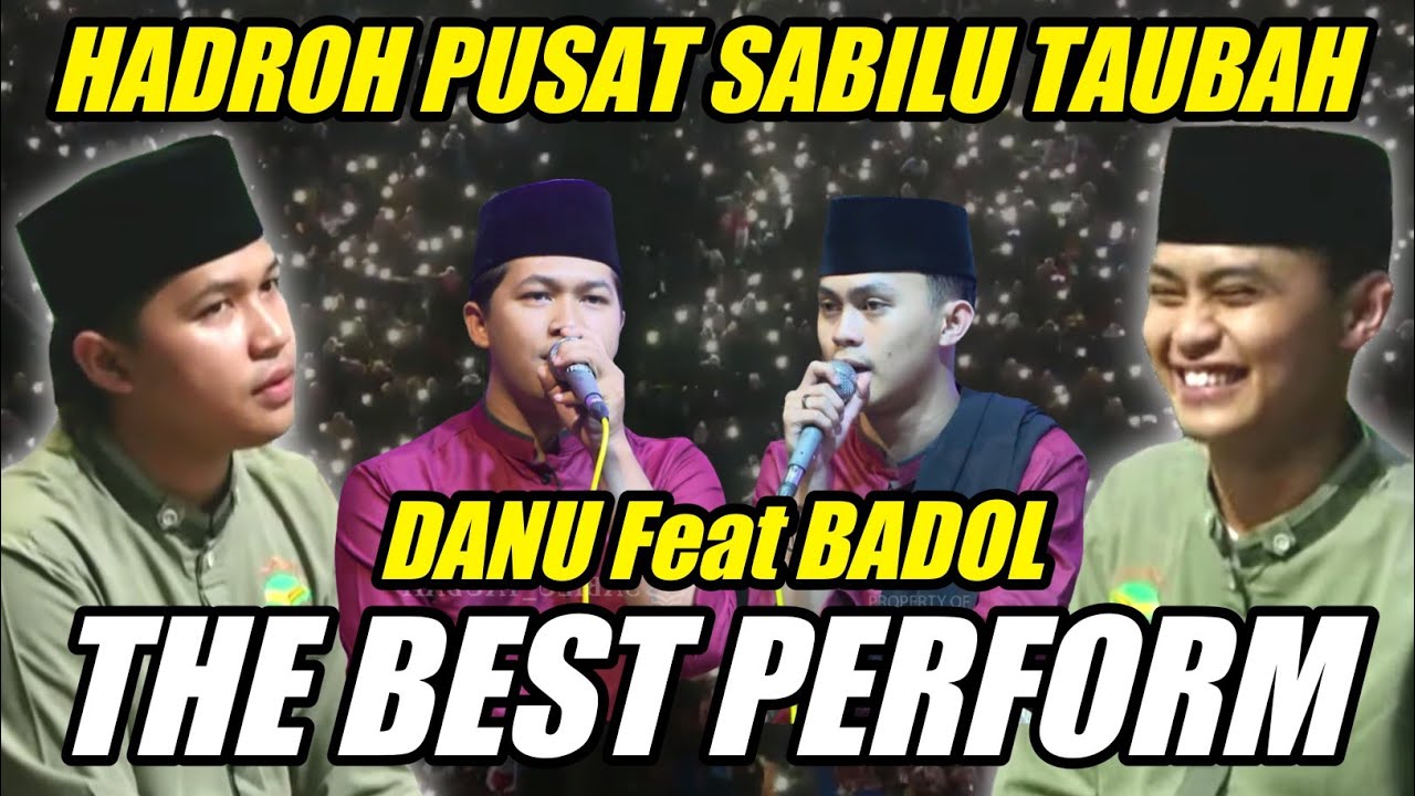 THE BEST PERFORM DANU BADOL HADROH PUSAT SABILU TAUBAH TERBARU FULL SHOLAWAT