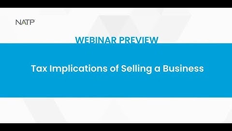 Webinar preview: Tax Implications of Selling a Business