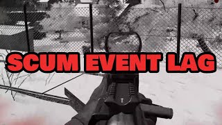 SCUM EVENT LAG HELL