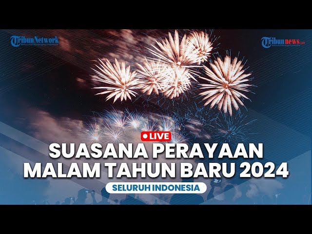 🔴LIVE: Suasana Perayaan Malam Tahun Baru 2024 di Berbagai Daerah di Indonesia class=